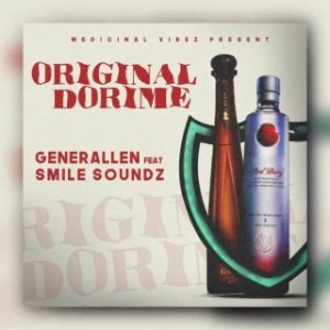 Generallen – Original Dorime Ft. Smilesoundz (Stream Music Mp3 Download)