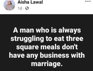 A Man Who Is Always Struggling To Eat Three Square Meals Doesn’t Have Any Business With Marriage – Nigerian Woman Says