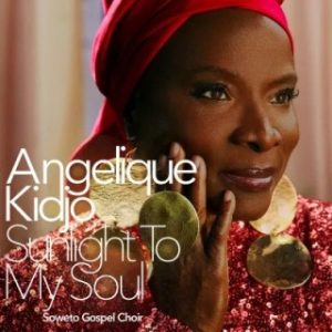 Angélique Kidjo – Sunlight To My Soul Ft. Soweto Gospel Choir (Stream Music Mp3 Download)