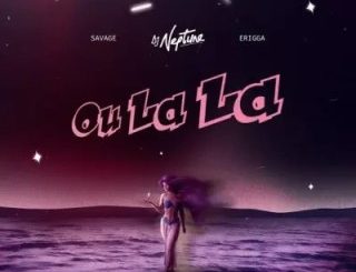 DJ Neptune – Ou LaLa Ft. Savage & Erigga (Stream Music Mp3 Download)