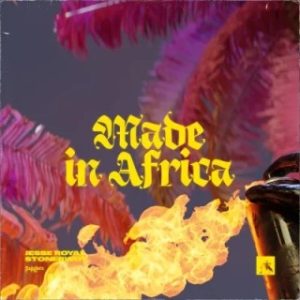 Jugglerz – Made In Africa Ft. Jesse Royal & Stonebwoy (Stream Music Mp3 Download)