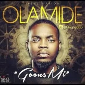 Olamide - Goons Mi (Stream Music Mp3 Download)