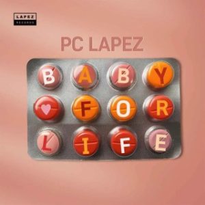 PC Lapez – Baby For Life (Stream Music Mp3 Download)