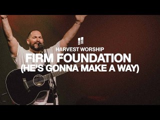 Maverick City Music - Firm Foundation (He's Gonna Make A Way) Ft.Chandler Moore & Naomi Raine