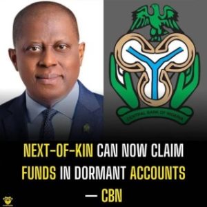 Next-Of-Kins Can Now Claim Funds In Dormant Accounts – CBN