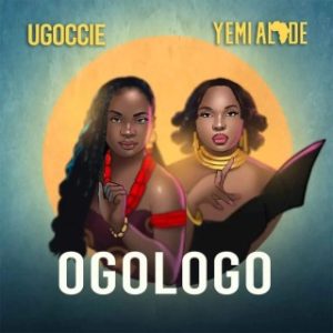 Ugoccie – Ogologo Ft. Yemi Alade (Stream Music Mp3 Download)