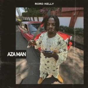 Rord kelly – Aza Man (Stream & Download)