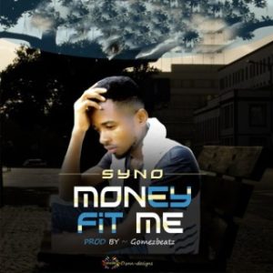 Syno - Money Fit Me (Remix) Ft. Jaywon (Stream & Download)