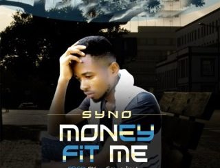 Syno - Money Fit Me (Remix) Ft. Jaywon (Stream & Download)