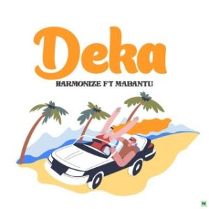 Harmonize – Deka Ft. Mabantu (Stream & Download)