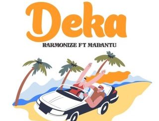 Harmonize – Deka Ft. Mabantu (Stream & Download)