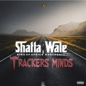 Shatta Wale – Trackers Minds (Stream & Download)