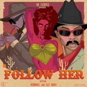 Blaqbonez – Follow Her Ft Kizz Daniel (Stream & Download)