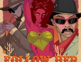 Blaqbonez – Follow Her Ft Kizz Daniel (Stream & Download)