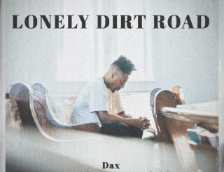 Dax - Lonely Dirt Road (Stream & Download)