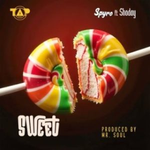  Spyro - Sweet Ft. Shoday (Stream & Download)