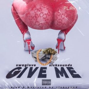 Swaglove – Give Me (Stream & Download)